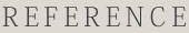 REFERENCE